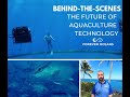 Behind the Scenes: Forever Oceans Aquaculture Technology