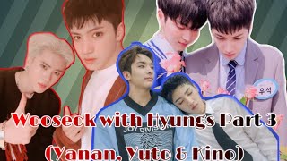 Wooseok with Hyungs Part 3 (Last Part) | Yanan, Kino & Yuto