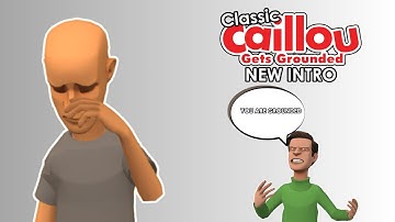 Classic Caillou Gets Grounded New Intro