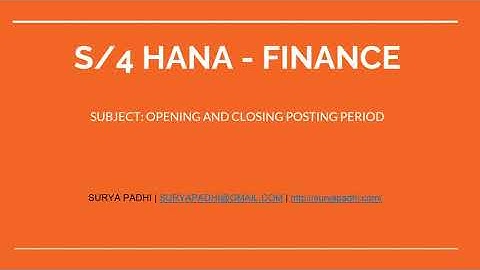 Surya Padhi - SAP S/4 HANA - OPENING AND CLOSING POSTING PERIOD