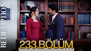 Esaret 233. Bölüm | Redemption Episode 233