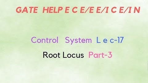 lecture-17 Root Locus part-3