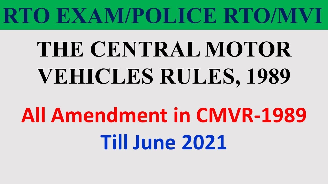 Amendment of Central Motor Vehicles Rules1989 till June 2021 Central