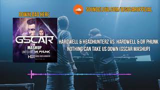 Hardwell & Headhunterz Vs. Hardwell & Dr Phunk - Nothing Can Take Us Down (Gscar Mashup)