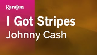 I Got Stripes - Johnny Cash | Karaoke Version | KaraFun chords