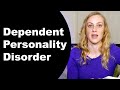 What is Dependent Personality Disorder?  Kati Morton
