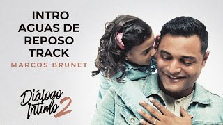 Marcos Brunet - Intro, Aguas de Reposo (Dialogo Intimo 2)