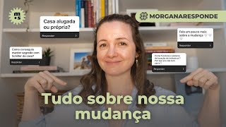 Tudo sobre nossa mudança - compramos ou alugamos? Estamos gostando?