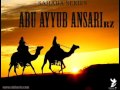 Sahaba series  abu ayyub ansari part 1