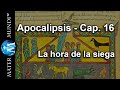 La hora de la siega. Apocalipsis - Cap. 16