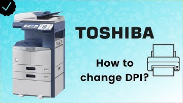 How to Change DPI on Scaner? - Toshiba Printer Tips