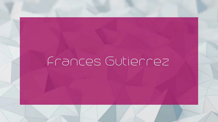 Frances Gutierrez - appearance