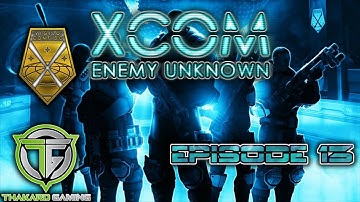 XCOM: Enemy Unknown - Episode 13