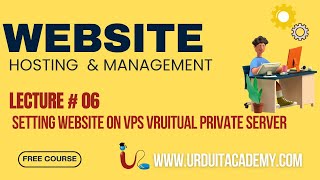 Website hosting and Management Lecture 6   (Setting website on VPS Virtual private Server)