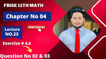 11th Class Math Exercise 4.6 | 1st year mathematics | Chapter 4 Exercise 4.6 Question 2 and 3