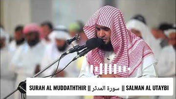 𝐒𝐔𝐑𝐀𝐇 𝐀𝐋 𝐌𝐔𝐃𝐃𝐀𝐓𝐇𝐓𝐇𝐈𝐑 || سورة المدثر || 𝐒𝐀𝐋𝐌𝐀𝐍 𝐀𝐋 𝐔𝐓𝐀𝐘𝐁𝐈