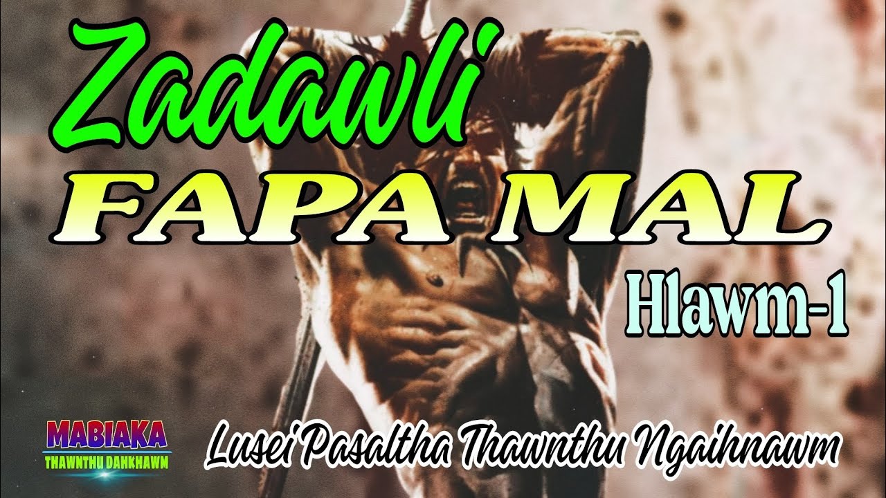 ZADAWLI FAPA MAL || Hlawm-1