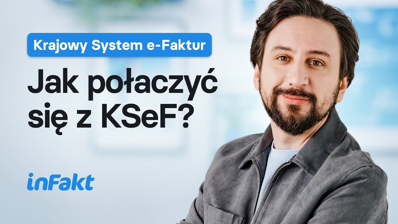 Jak połączyć się z KSeF? Integracja konta z Krajowym Systemem e-Faktur