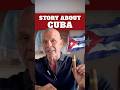 STORY ABOUT CUBA