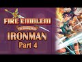 Fire Emblem 6 Ironman Part 4: "Are You Fir Real?"