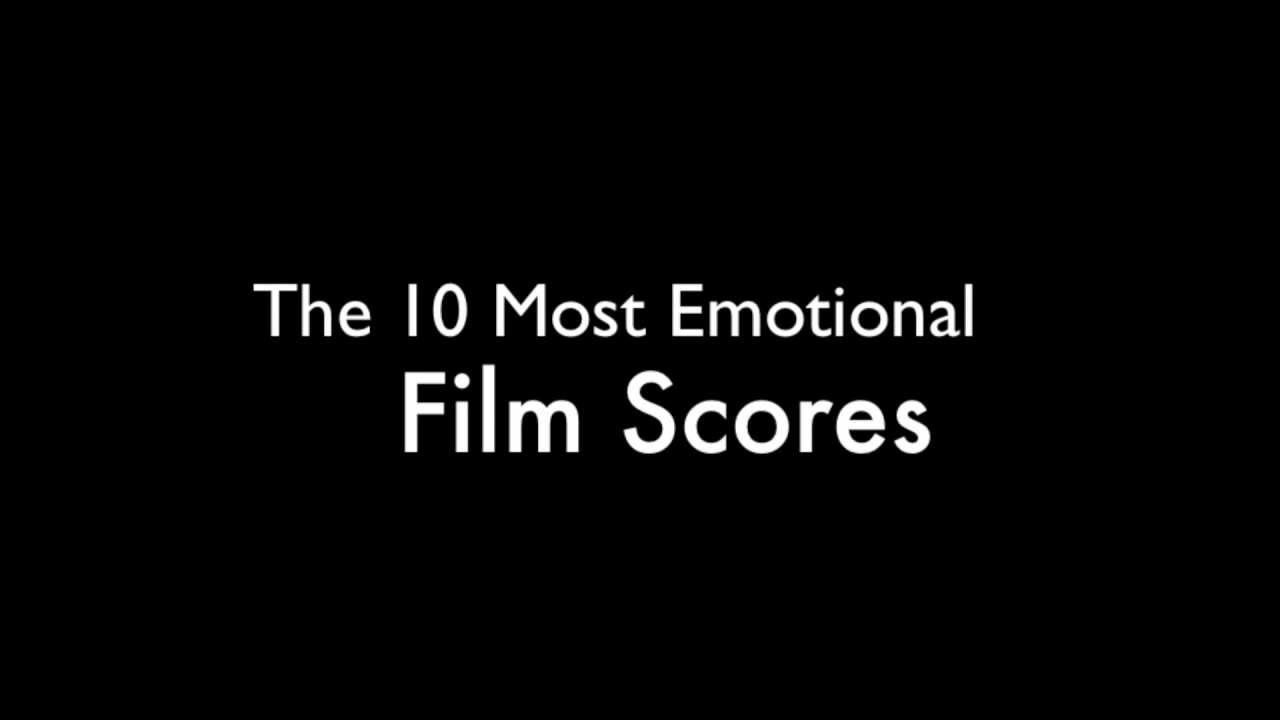 The 10 Most Emotional Film Scores YouTube