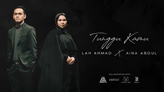 Lah Ahmad ft. Aina Abdul - Tunggu Kamu