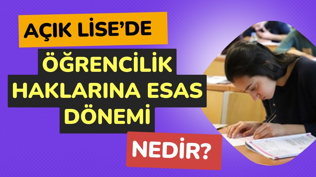 "Öğrencilik Haklarına Esas Dönemi" Nedir? Ne Anlama Geliyor? Açık Lise Öğrencilik Hakları Nedir?