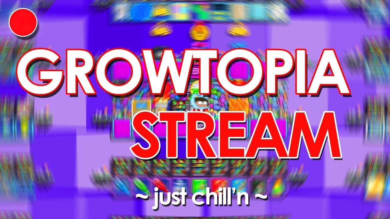 🔴  | GROWTOPIA LIVESTREAM | 🔴