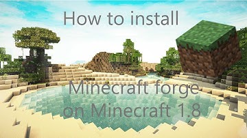 [Tutorial] How to install Minecraft Forge on Minecraft 1.8