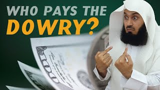 Who pays the dowry? The bride or groom? - Mufti Menk