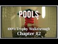 Pools - 100% Trophy Walkthrough - Chapter #2