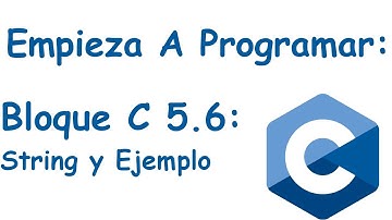 Bloque 5.6: Strings y Ejemplo Como Acceder a un Caracter dentro de String