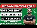 10th Science 1 Free One Shot Revision | Ch-3 Chemical Reaction & Equation | Udaan Batch 2023