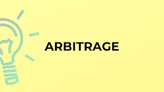 What is the meaning of the word ARBITRAGE?