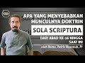 Apa yang Menyebabkan Terciptanya Doktrin Sola Scriptura | Romo Patris Allegro, Pr