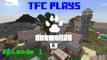 TFC Plays Direwolf20 1.7.10 Ep1 Epic Start