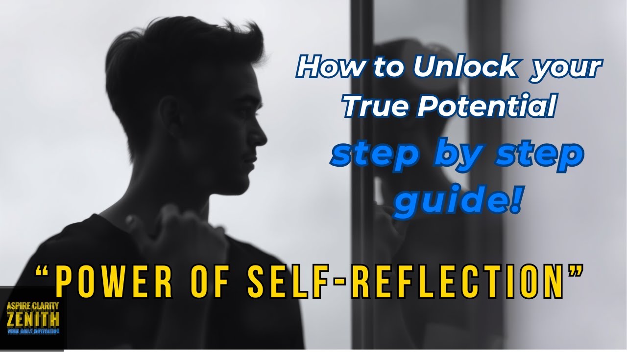 The Power of Self Reflection : How to Unlock Your True Potential Step ...