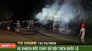 Kinh hoàng xe khách bốc cháy ngùn ngụt trên đường lên Sa Pa | Bản tin 113 online ngày 18/10 | ANTV