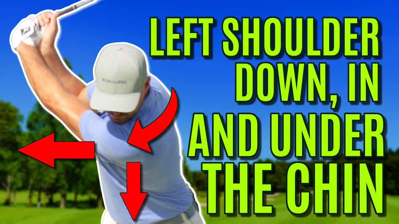 GOLF Left Shoulder Down, In And Under The Chin YouTube