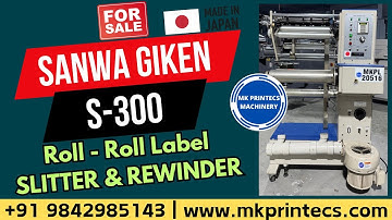 MKPL-20516 | SANWA GIKEN S-300 🧻 ROLL TO ROLL LABEL SLITTER N REWINDER | MK PRINTECS | +919842985143