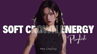 SOFT CROWN ENERGY 👑 Chill Confidence Playlist screenshot 5