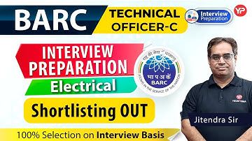 BARC Technical Officer -C shortlisting out Electrical | Selection purely on Interview basis