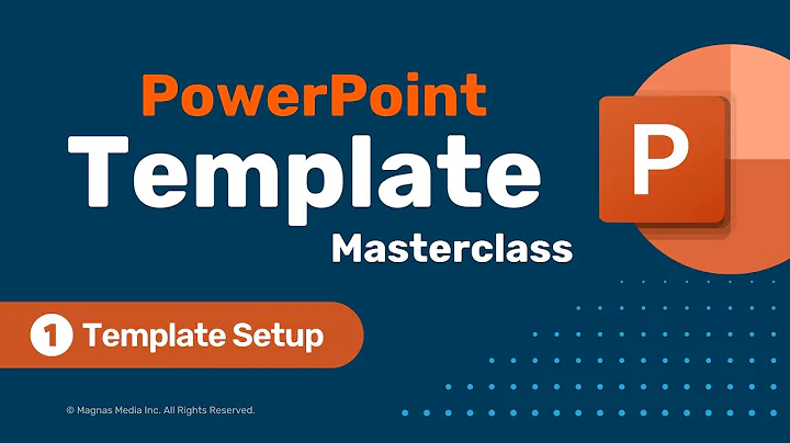 PowerPoint Template Masterclass - Part One - Template Setup