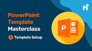 PowerPoint Template Masterclass  Part One  Template Setup