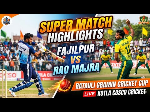 Super Match Highlights Fajilpur vs Rao Majra At Ratauli Gramin Cricket Cup 2026