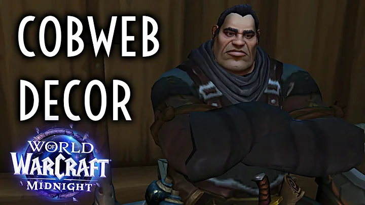 WoW Guide - Cobweb Decor - Player Housing