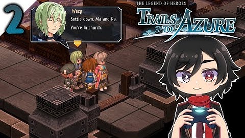 Time to start chapter 1! |【 The Legend of Heroes: Trails to Azure 】| Part 2