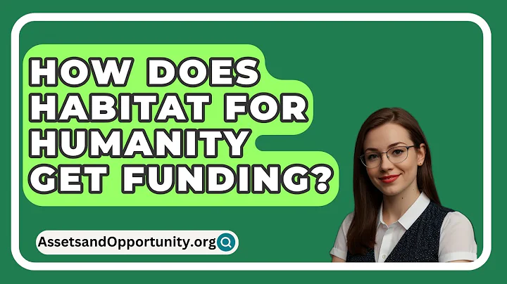 How Does Habitat For Humanity Get Funding? - AssetsandOpportunity.org