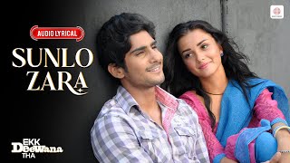 Download Lagu Sunlo Zara (Audio Lyrical) A.R. Rahman | Prateik Babbar, Amy Jackson | Ekk Deewana Tha MP3