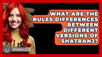 What Are The Rules Differences Between Different Versions Of Shatranj? - The Board Game Xpert